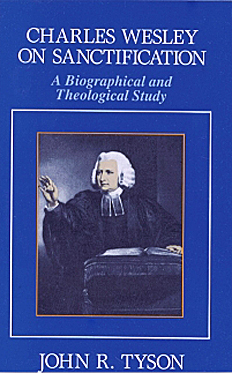 Charles Wesley On Sanctification By John R. Tyson